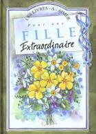 Couverture du livre « Pour une fille extraordinaire » de Exley H aux éditions Exley