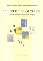 Couverture du livre « L'oeuvre en morceaux ; esthetiques de la mosaique » de Livio Belloi et Michel Delville aux éditions Impressions Nouvelles