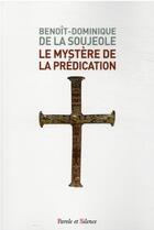 Couverture du livre « Le mystère de la prédication » de Benoit-Dominique De La Soujeole aux éditions Parole Et Silence