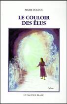 Couverture du livre « Le couloir des élus » de Marie Bolduc aux éditions Dauphin Blanc