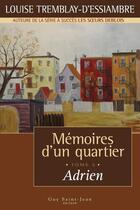 Couverture du livre « Memoires d'un quartier t 05 adrien » de Tremblay-D'Essiambre aux éditions Guy Saint-jean Editeur