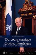 Couverture du livre « Du cours classique au Québec numérique » de Raymond Brouillet aux éditions Pu Du Septentrion