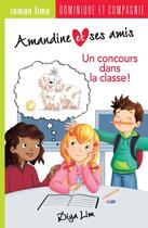 Couverture du livre « Amandine et ses amis. un concours dans la classe! » de Lim Diya aux éditions Dominique Et Compagnie