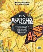 Couverture du livre « Des bestioles et des plantes : comment attirer les insectes bénéfiques et éloigne » de Albert Mondor aux éditions Editions Du Journal