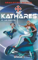 Couverture du livre « Kathares t.2 ; le convoi » de Acacia Sebastie aux éditions Nabu Learning