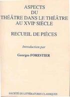 Couverture du livre « Aspects du théâtre dans le théâtre au XVII siècle ; recueil de pièces » de  aux éditions Slc