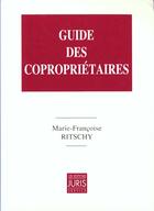 Couverture du livre « Guide Des Coproprietaires » de Marie-Francoise Ritschy aux éditions Juris Editions