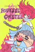 Couverture du livre « Hansel et Gretel » de Junko Mizuno aux éditions Imho