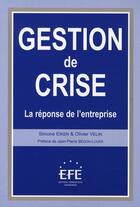 Couverture du livre « Gestion de crise ; la réponse de l'entreprise » de Velin/Eiken aux éditions Efe