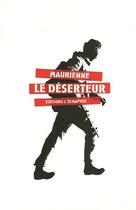 Couverture du livre « Le déserteur » de Maurienne aux éditions L'echappee