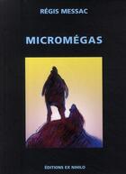 Couverture du livre « Micromegas » de Regis Messac aux éditions Ex Nihilo