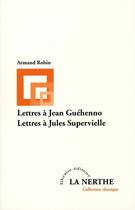 Couverture du livre « Lettres à Jean Guehenno, lettres à Jules Supervielle » de Armand Robin aux éditions La Nerthe Librairie