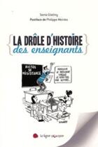 Couverture du livre « La drôle d'histoire des enseignants » de Sonia Falcou aux éditions Ligne Pourpre