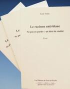 Couverture du livre « Le racisme anti-blanc ; ne pas en parler : un déni de réalité » de Tarik Yildiz aux éditions Puits De Roulle