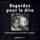 Couverture du livre « Regardez pour le dire » de Geraldine Langlois aux éditions Gamma Press