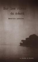 Couverture du livre « Sur les rives du néant » de Maurice Labiche aux éditions La Mouette De Minerve