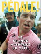 Couverture du livre « Pédale ! ; la grande aventure du vélo » de  aux éditions So Lonely