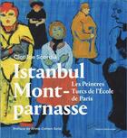 Couverture du livre « Istanbul / Montparnasse : les peintres turcs de l'école de Paris » de Clotilde Scordia aux éditions Declinaison