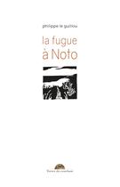 Couverture du livre « La fugue à Noto » de Philippe Le Guillou aux éditions Editions Terres Du Couchant