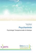 Couverture du livre « Psychanimie ; psychologie transpersonnelle & initiatique » de Serge Pastor et Thierry Becourt aux éditions Vie