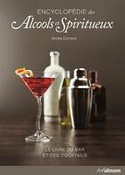 Couverture du livre « Encyclopédie des alcools et spiritueux » de Andre Domine aux éditions Ullmann