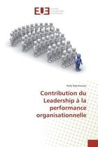 Couverture du livre « Contribution du leadership a la performance organisationnelle » de Rajernerson Nofy aux éditions Editions Universitaires Europeennes