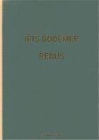 Couverture du livre « Iris bodemer rebus jewelry 1997-2013 /anglais/allemand » de Unger aux éditions Arnoldsche