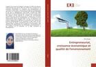 Couverture du livre « Entrepreneuriat, croissance economique et qualite de l'environnement » de Rezgui Amel aux éditions Editions Universitaires Europeennes