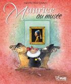 Couverture du livre « Maurice au musée » de Dieter Schubert et Ingrid Schubert aux éditions White Star Kids