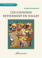 Couverture du livre « Les cigognes reviennent en juillet » de Daniel Kunzelmann aux éditions Atramenta