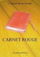 Couverture du livre « Carnet rouge » de Chantal Rose Scotto aux éditions Duluxe Montana