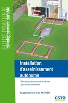 Couverture du livre « Installation d'assainissement autonome ; conception, mise en oeuvre et entretien pour maison individuelle » de Abdel Lakel aux éditions Cstb