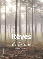 Couverture du livre « Rêves de brume » de Gerard Desjeux aux éditions Publishroom