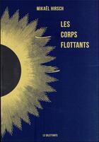 Couverture du livre « Les corps flottants » de Mikael Hirsch aux éditions Le Dilettante