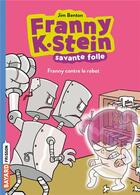 Couverture du livre « Franny K. Stein, savante folle Tome 3 : Franny contre le robot » de Jim Benton aux éditions Bayard Jeunesse