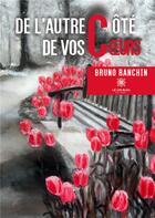 Couverture du livre « De l'autre côté de vos coeurs » de Bruno Ranchin aux éditions Le Lys Bleu