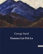 Couverture du livre « Fiamma Lui Prit La » de George Sand aux éditions Culturea