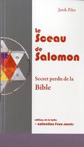 Couverture du livre « Le sceau de Salomon ; secret perdu de la bible » de Janik Pilet aux éditions La Hutte