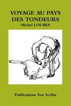 Couverture du livre « VOYAGE AU PAYS DES TONDEURS » de Michel Loubes aux éditions Lulu