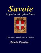 Couverture du livre « Savoie mystères et splendeurs » de Estella Canziani et Daniel Groll aux éditions Books On Demand