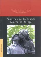 Couverture du livre « Mémoires de la Grande Guerre en Ariège » de Patrick Roques aux éditions Region Occitanie