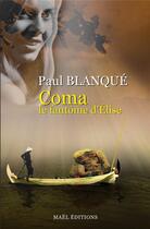 Couverture du livre « Coma - Le fantôme d'Élise » de Paul Blanque aux éditions Mael