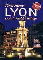 Couverture du livre « Discover Lyon and its world heritage » de Gerald Gambier aux éditions Idc