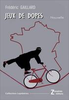 Couverture du livre « Jeux de dopes » de Frédéric Gaillard aux éditions Zonaires