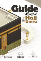 Couverture du livre « Le guide illustré du hajj et de la 'umra » de Noredine Allam aux éditions Bdouin