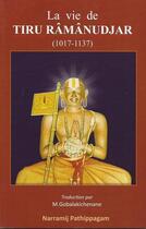 Couverture du livre « La vie de tiru ramanudjar (1017-1137) » de M.Gobalakichenane aux éditions Nattramizh Pathippagam