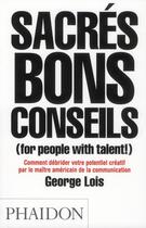 Couverture du livre « Sacrés bons conseils (for people with talent) » de George Lois aux éditions Phaidon