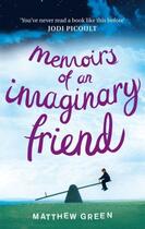 Couverture du livre « Memoirs Of An Imaginary Friend » de Matthew Green aux éditions Little Brown Book Group Digital