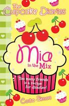 Couverture du livre « The Cupcake Diaries: Mia in the Mix » de Simon Coco aux éditions Simon And Schuster Uk