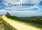 Couverture du livre « Couleurs bretagne calendrier mural 2018 din a4 horizontal - un voyage a travers la bretagn » de Toffano Aphrodi aux éditions Calvendo